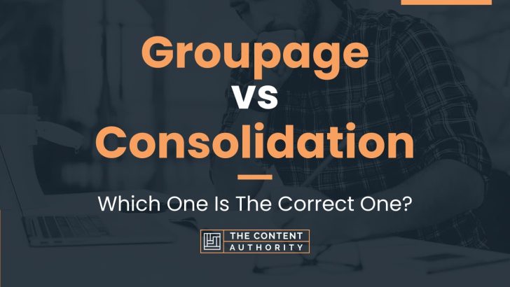 Groupage vs Consolidation: Which One Is The Correct One?