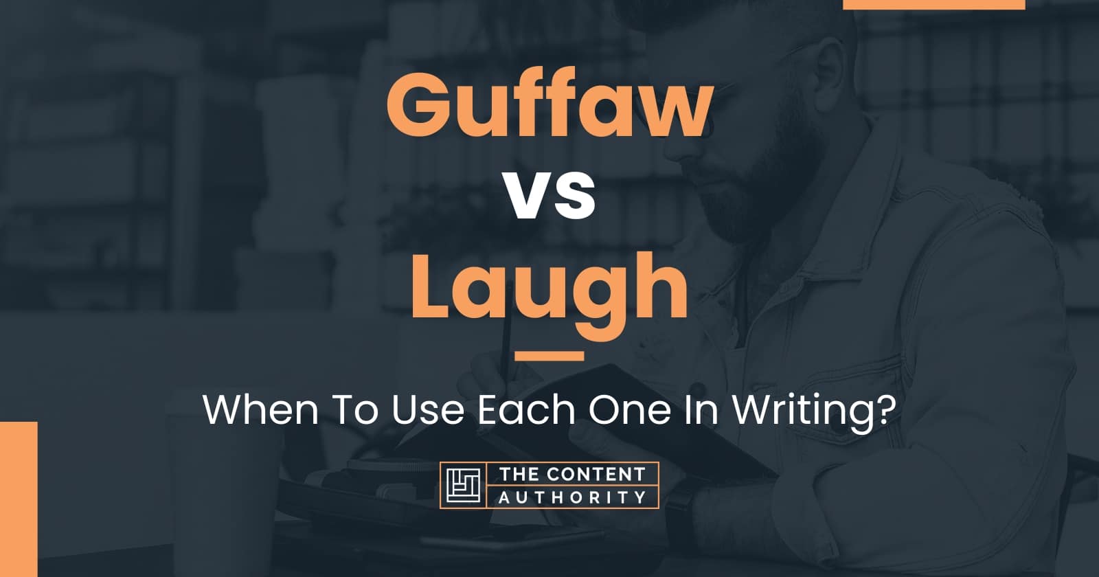 guffaw-vs-laugh-when-to-use-each-one-in-writing