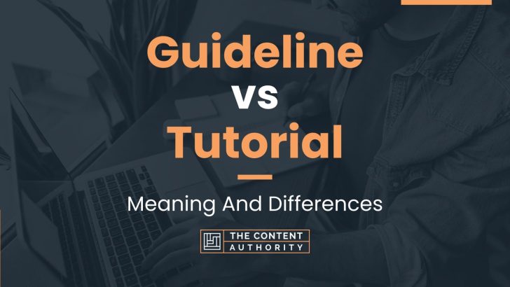 Guideline vs Tutorial: Meaning And Differences