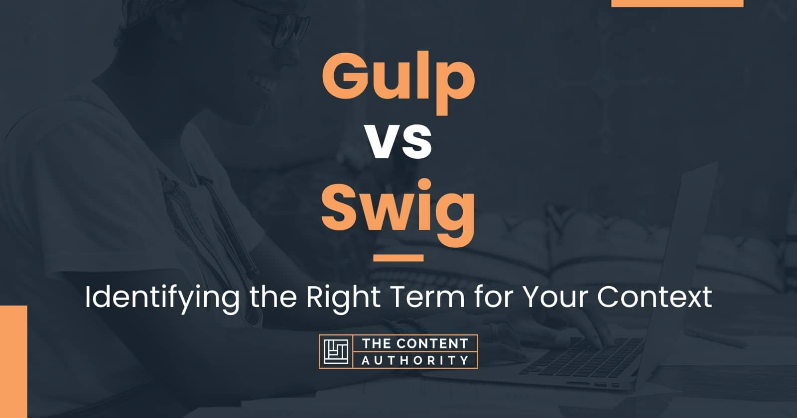 Gulp vs Swig: Identifying the Right Term for Your Context