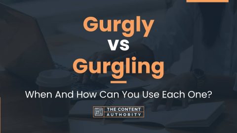 Gurgly vs Gurgling: When And How Can You Use Each One?