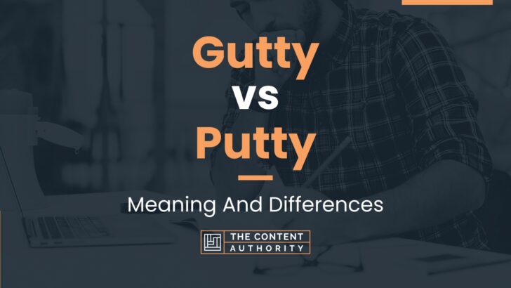 gutty-vs-putty-meaning-and-differences