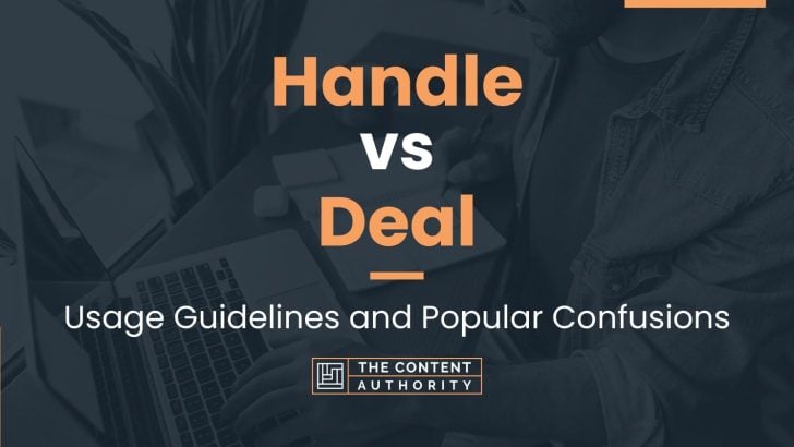 Handle Vs Deal Usage Guidelines And Popular Confusions