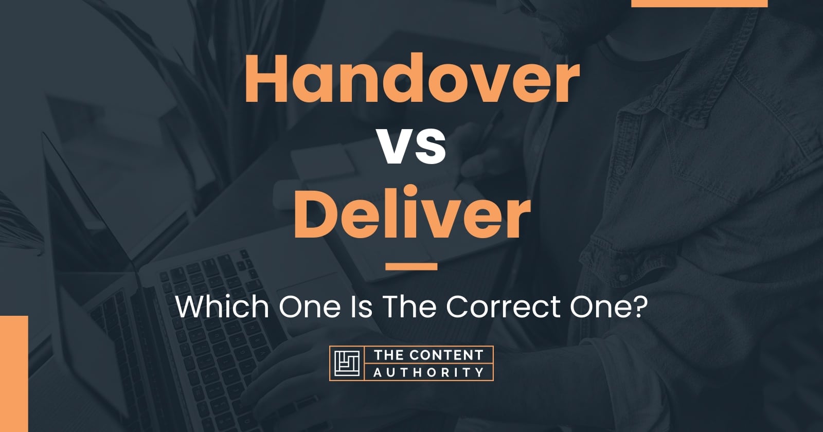 handover-vs-deliver-which-one-is-the-correct-one