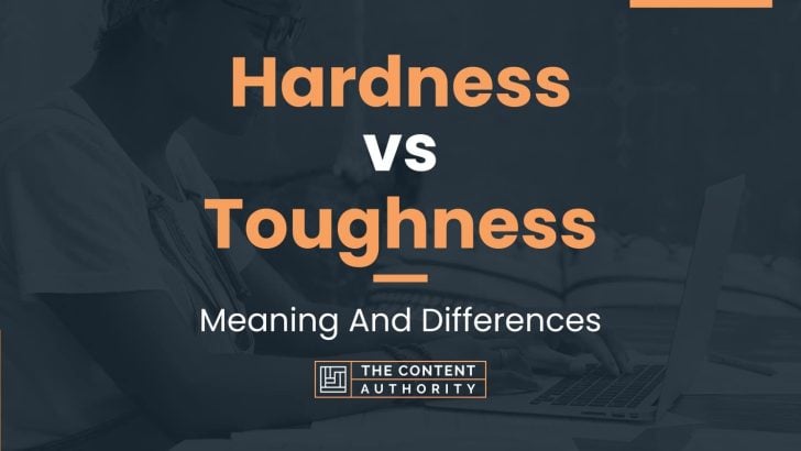 hardness-vs-toughness-meaning-and-differences