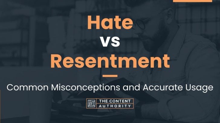 hate-vs-resentment-common-misconceptions-and-accurate-usage