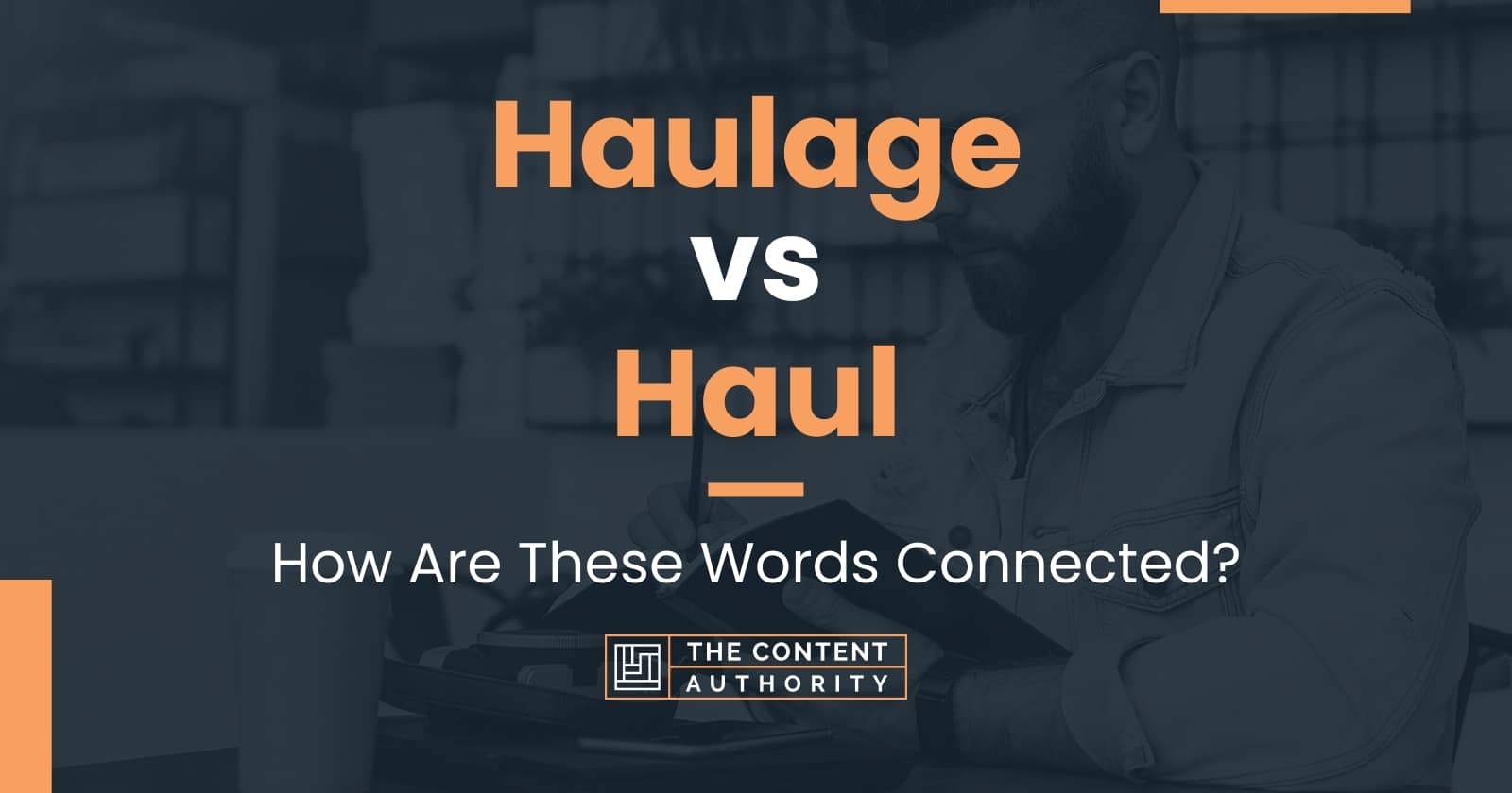 haulage-vs-haul-how-are-these-words-connected