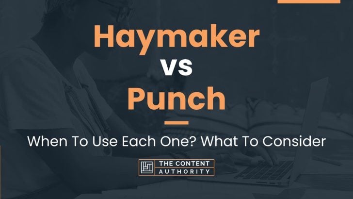 Haymaker vs Punch: When To Use Each One? What To Consider