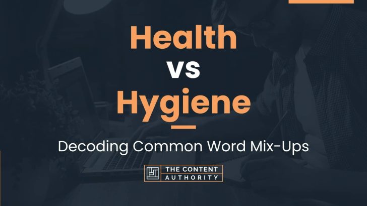 Health vs Hygiene: Decoding Common Word Mix-Ups