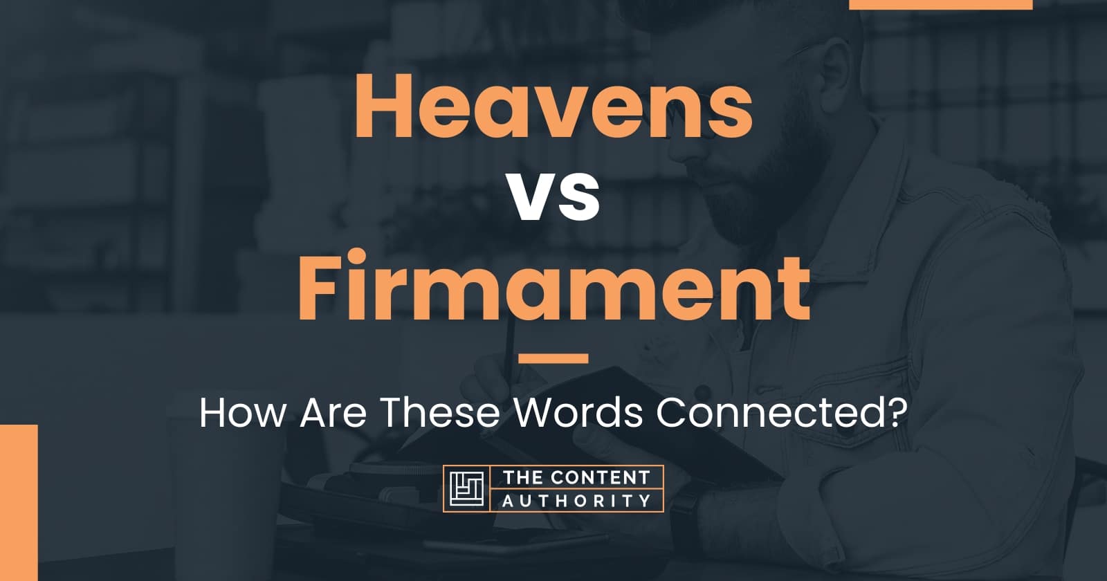 Heavens vs Firmament: How Are These Words Connected?