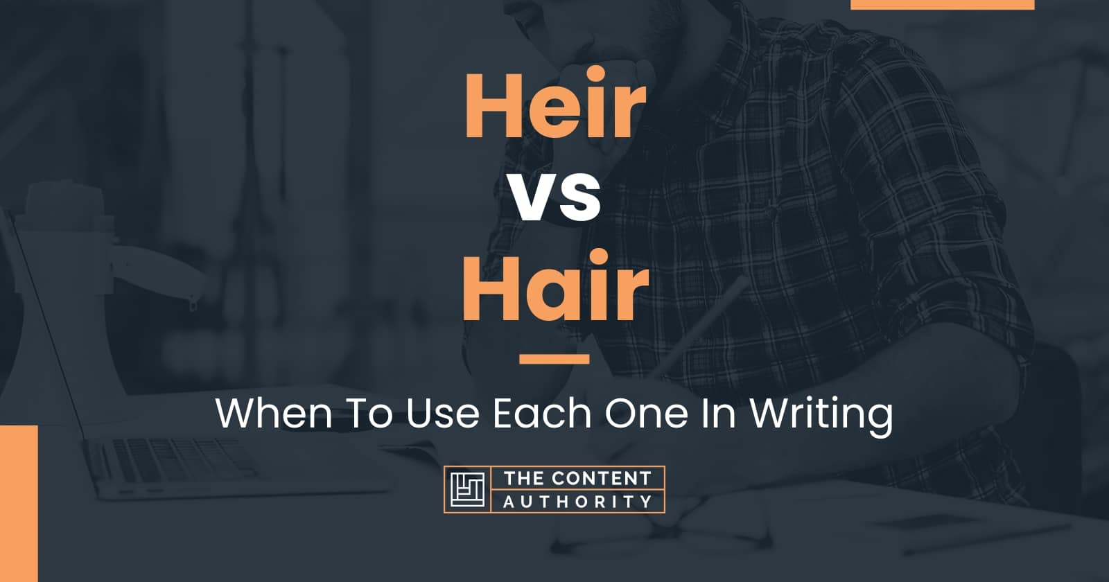 heir-vs-hair-when-to-use-each-one-in-writing