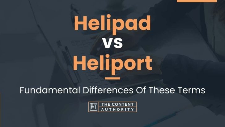 Helipad vs Heliport: Fundamental Differences Of These Terms