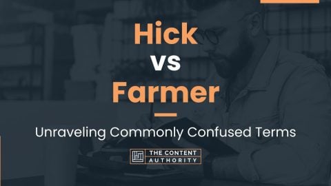 Hick vs Farmer: Unraveling Commonly Confused Terms