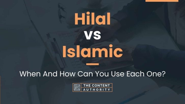 Hilal vs Islamic: When And How Can You Use Each One?