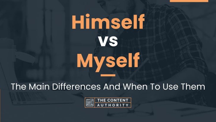 Himself vs Myself: The Main Differences And When To Use Them