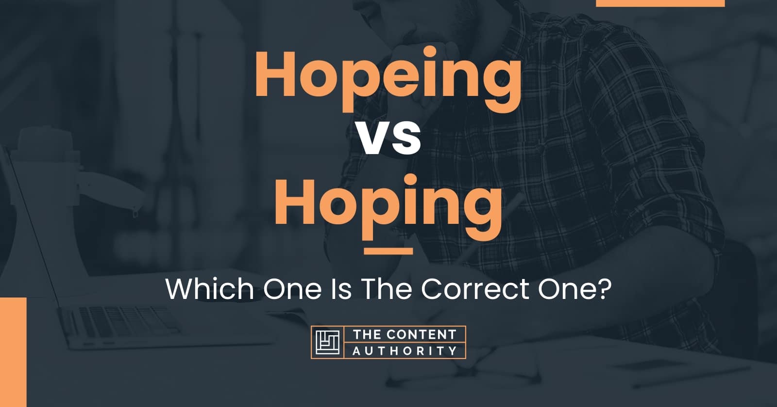 Hopeing vs Hoping Which One Is The Correct One?