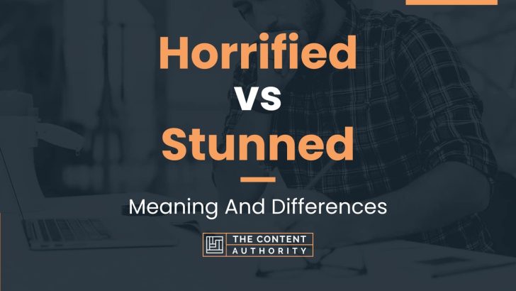 horrified-vs-stunned-meaning-and-differences