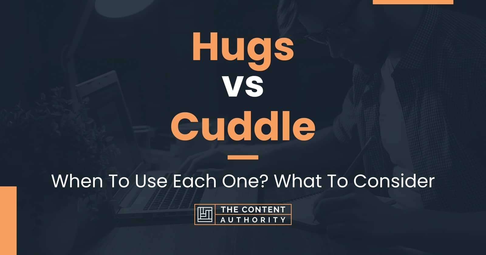 hugs-vs-cuddle-when-to-use-each-one-what-to-consider