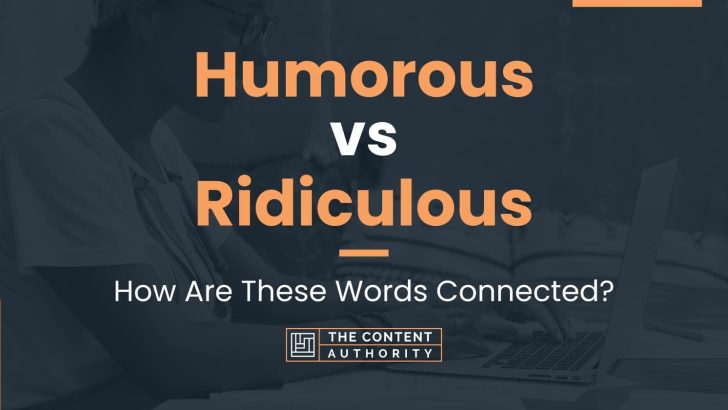 Humorous vs Ridiculous: How Are These Words Connected?