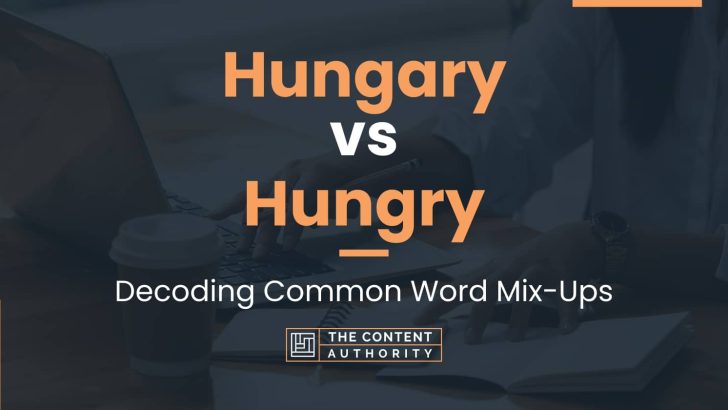 Hungary vs Hungry: Decoding Common Word Mix-Ups