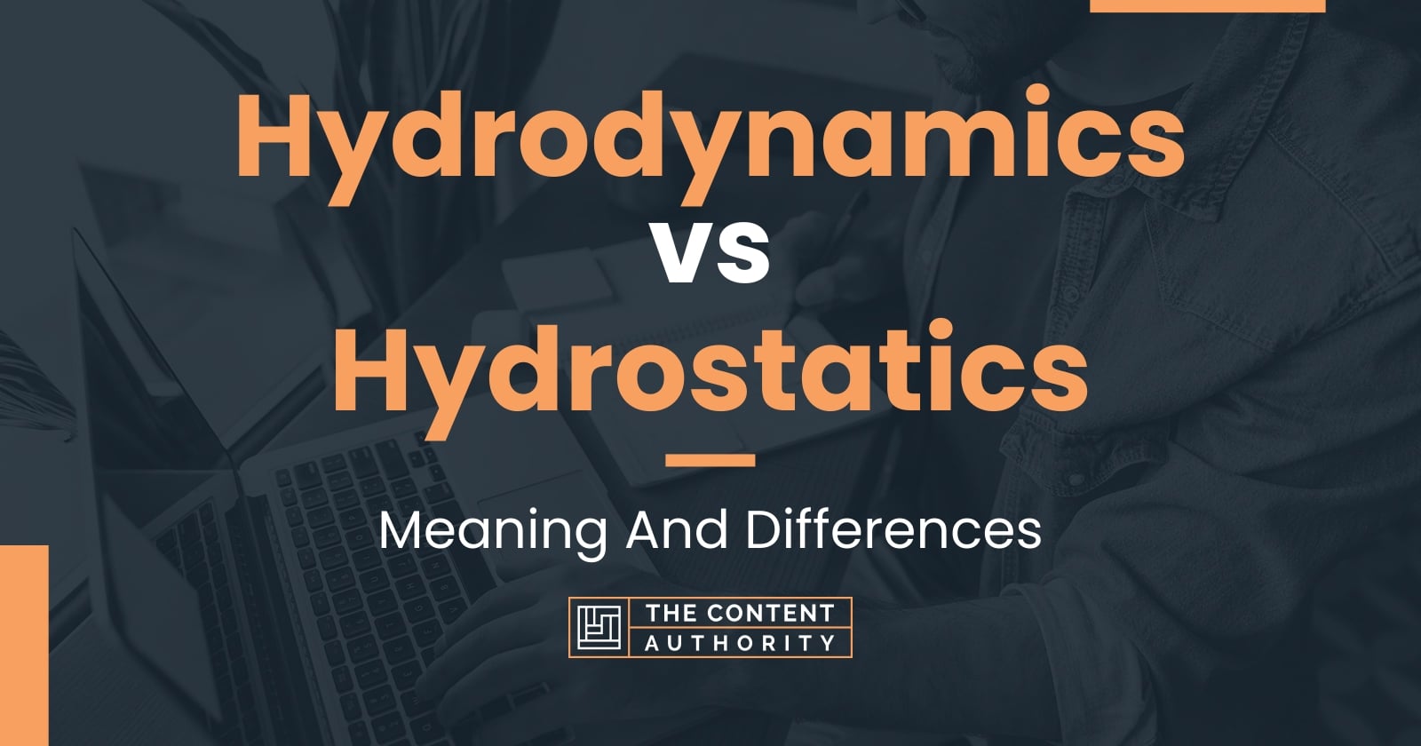 Hydrodynamics vs Hydrostatics Meaning And Differences