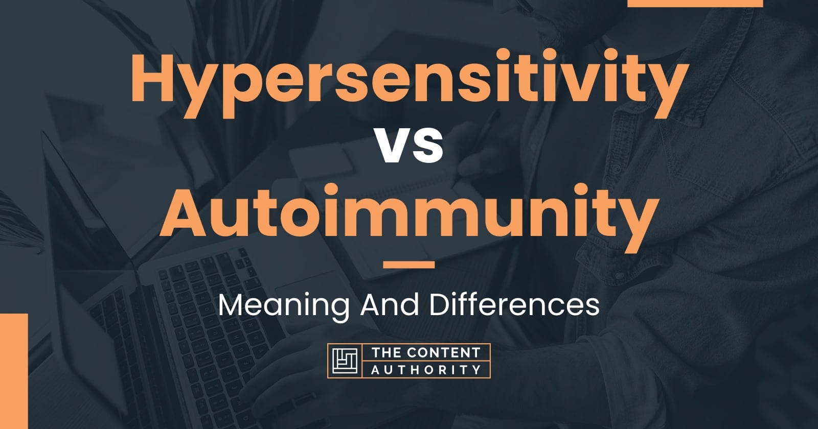 Hypersensitivity vs Autoimmunity: Meaning And Differences