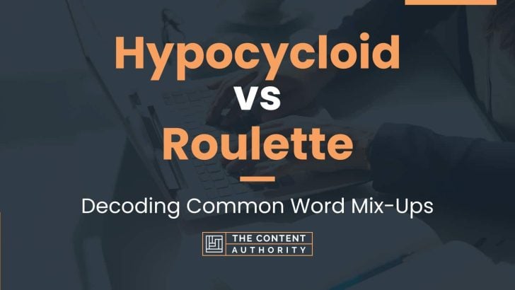 Hypocycloid vs Roulette: Decoding Common Word Mix-Ups