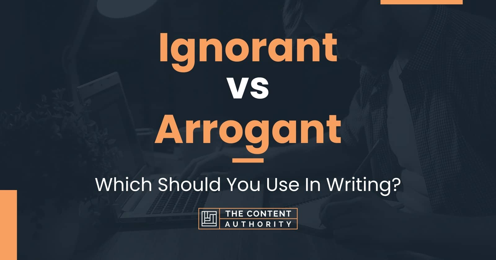 ignorant-vs-arrogant-which-should-you-use-in-writing