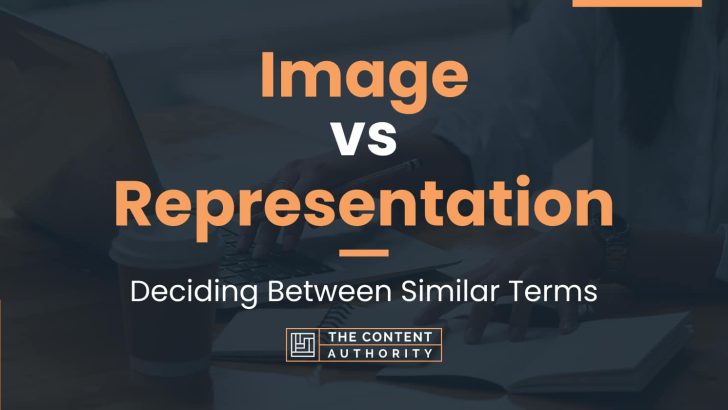 Image vs Representation: Deciding Between Similar Terms