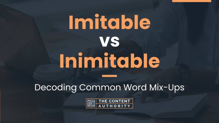 Imitable vs Inimitable: Decoding Common Word Mix-Ups