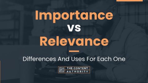 Importance vs Relevance: Differences And Uses For Each One