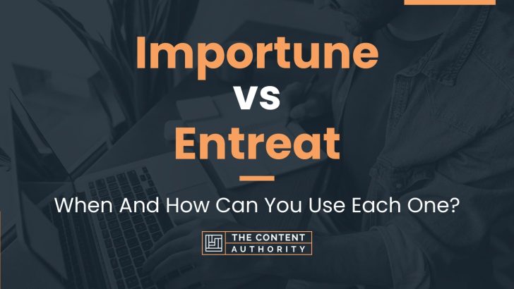 importune-vs-entreat-when-and-how-can-you-use-each-one