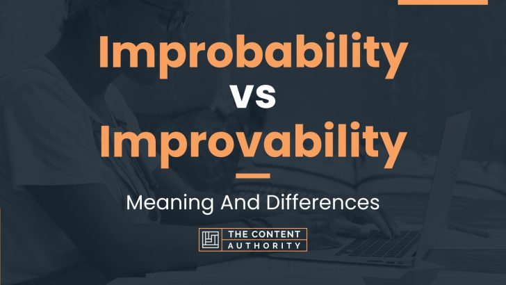 Improbability vs Improvability: Meaning And Differences