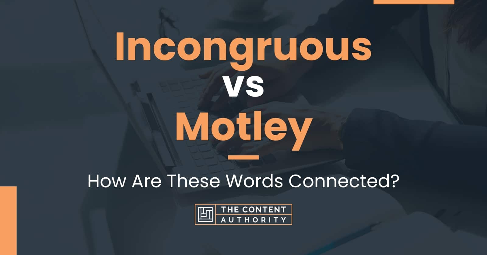 Incongruous Vs Motley: How Are These Words Connected?