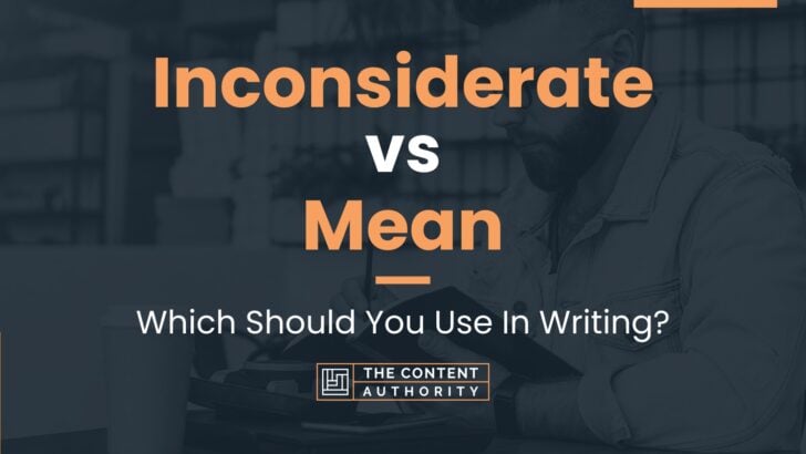 inconsiderate-vs-mean-which-should-you-use-in-writing