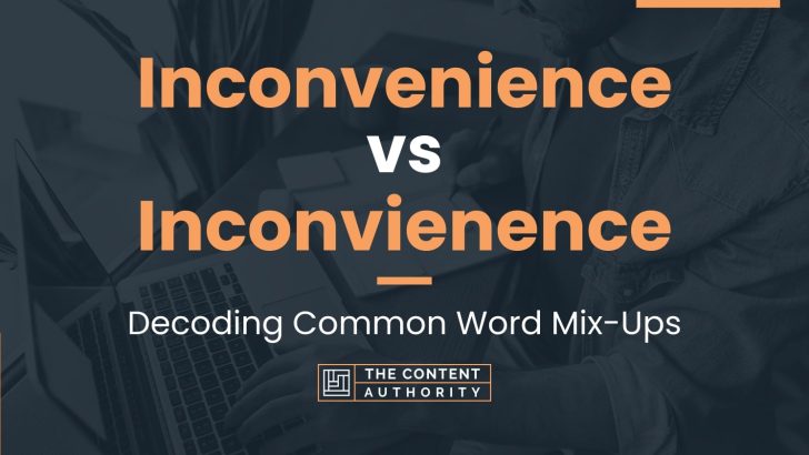 Inconvenience vs Inconvienence: Decoding Common Word Mix-Ups