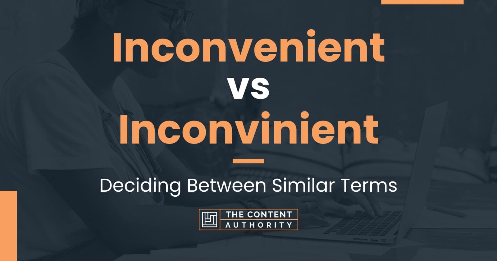 inconvenient-vs-inconvinient-deciding-between-similar-terms