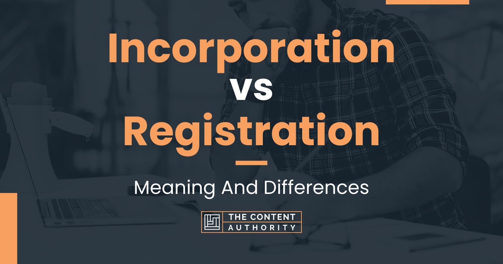 Incorporation vs Registration: Meaning And Differences
