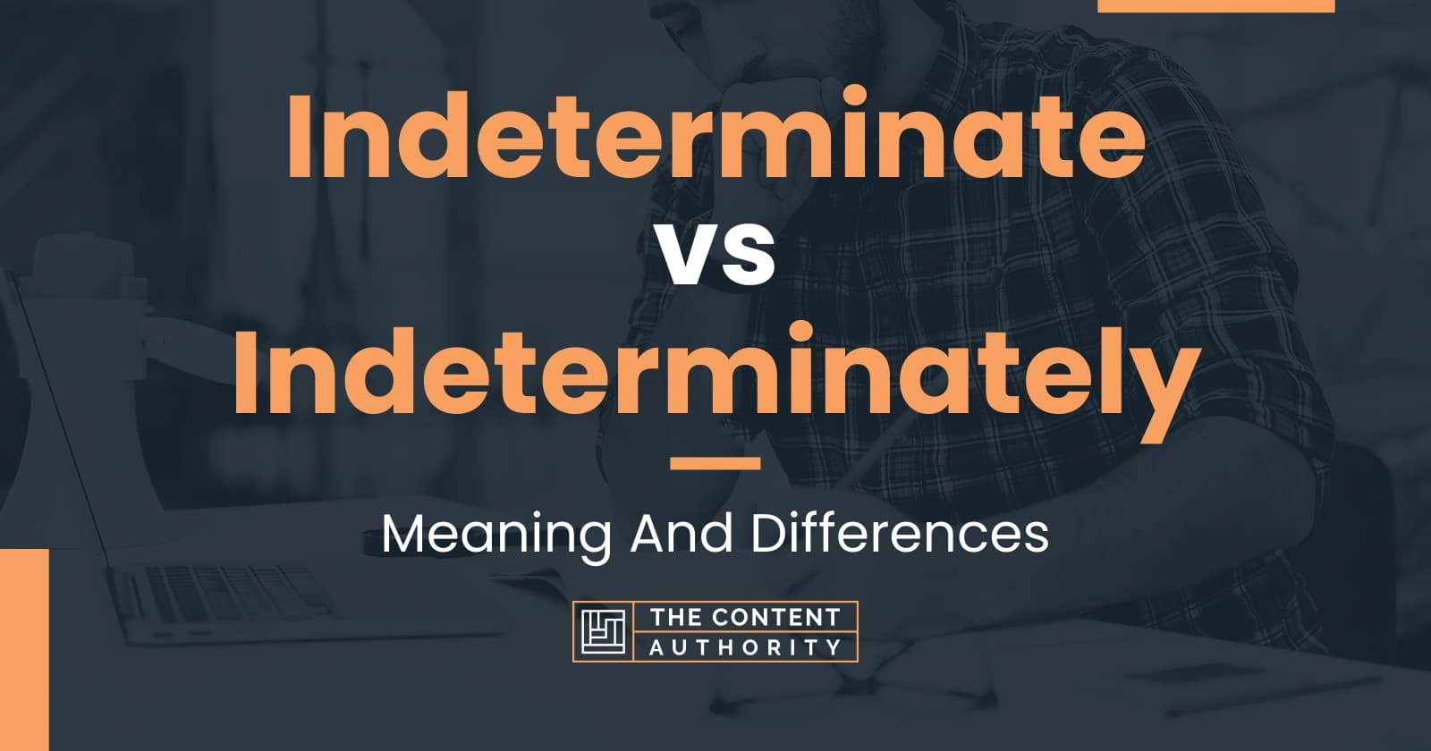 Indeterminate Vs Indeterminately Meaning And Differences   Indeterminate Vs Indeterminately 