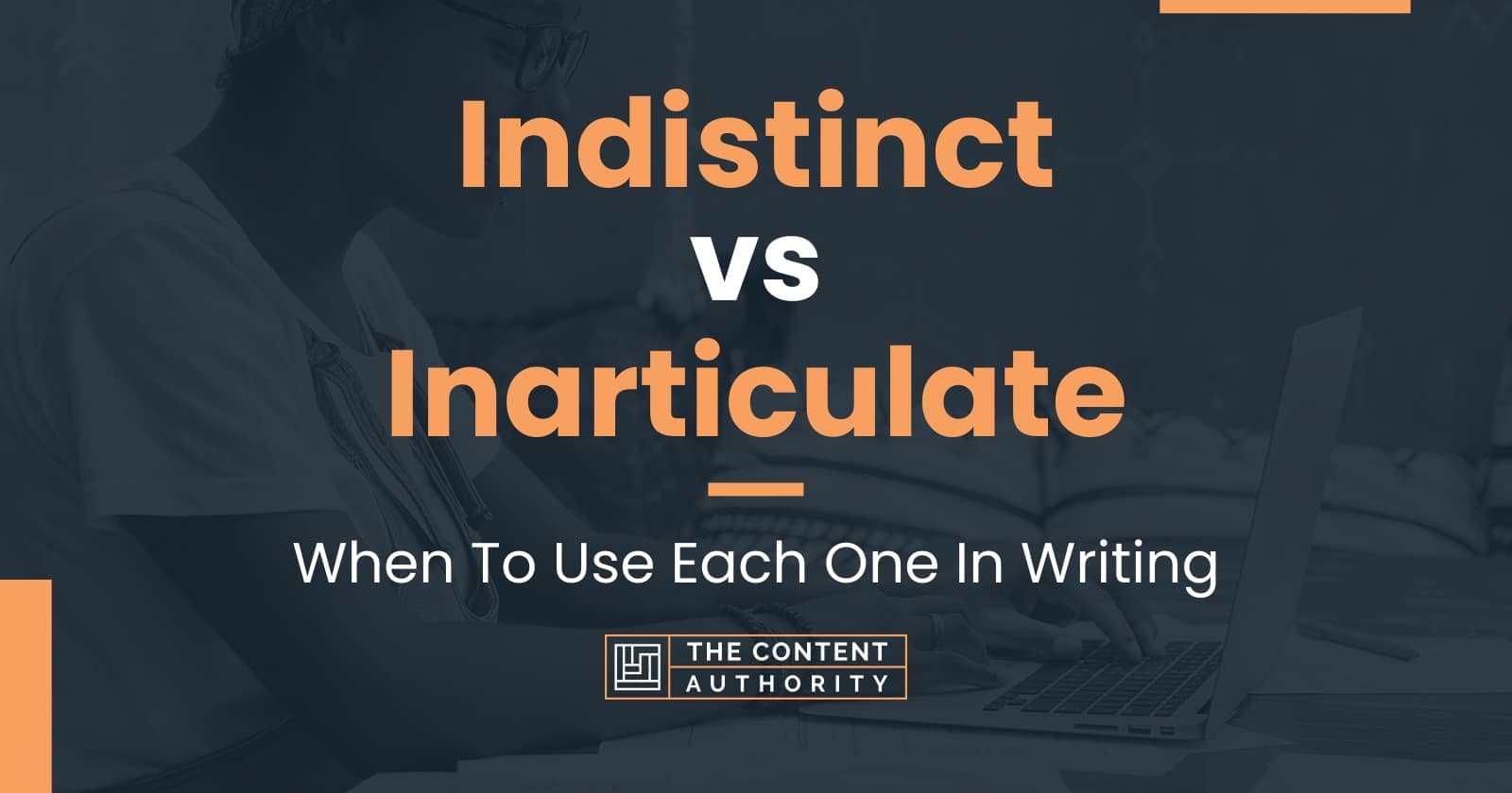 indistinct-vs-inarticulate-when-to-use-each-one-in-writing