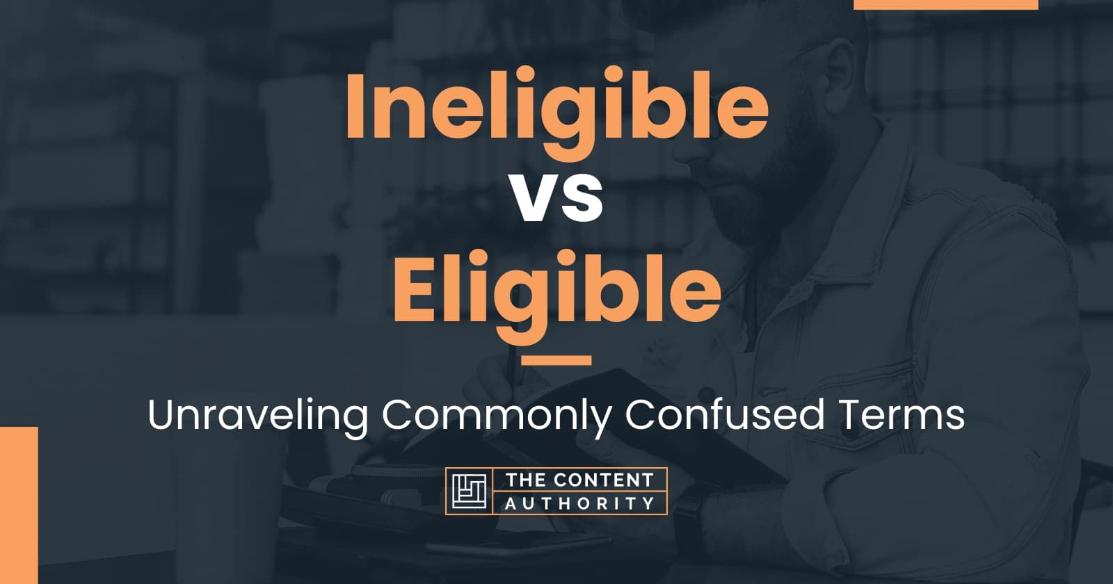 ineligible-vs-eligible-unraveling-commonly-confused-terms