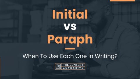 Initial vs Paraph: When To Use Each One In Writing?