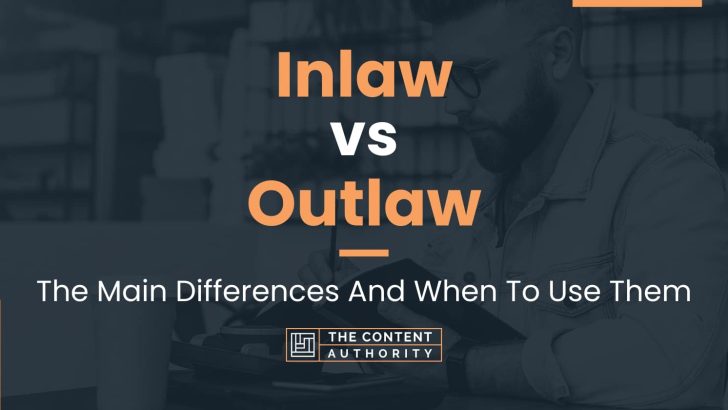 inlaw-vs-outlaw-the-main-differences-and-when-to-use-them