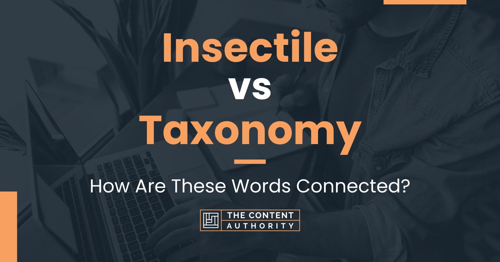 Insectile vs Taxonomy: How Are These Words Connected?