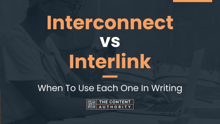 Interconnect Vs Interlink: When To Use Each One In Writing