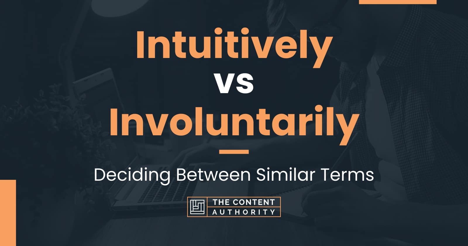 intuitively-vs-involuntarily-deciding-between-similar-terms