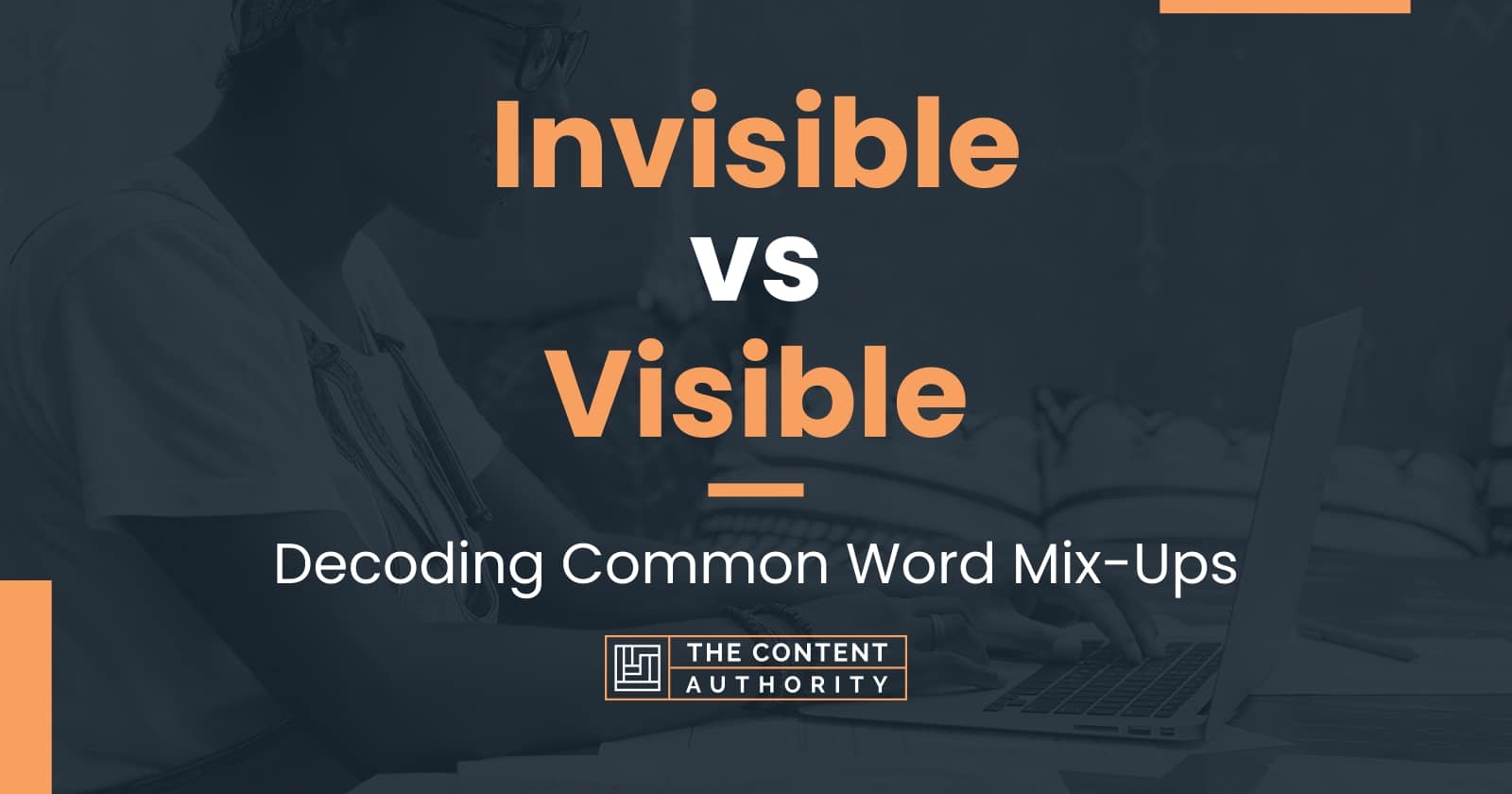 invisible-vs-visible-decoding-common-word-mix-ups