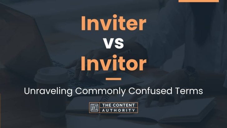 Inviter vs Invitor: Unraveling Commonly Confused Terms