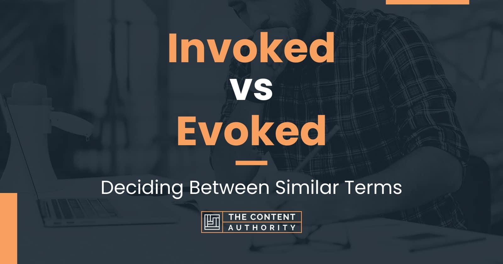 Invoked vs Evoked: Deciding Between Similar Terms