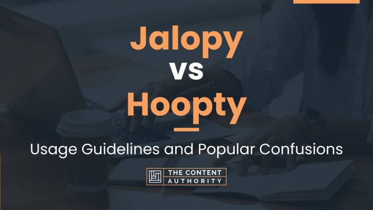 Jalopy vs Hoopty: Usage Guidelines and Popular Confusions